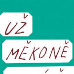už měkoně vyvádějí