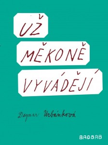 už měkoně vyvádějí