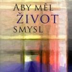 Aby měl život smysl