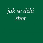 Jak se dělá sbor