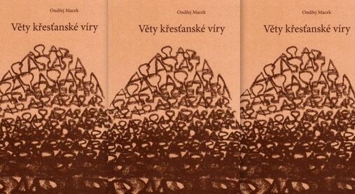 Ondřej Macek: Věty křesťanské víry