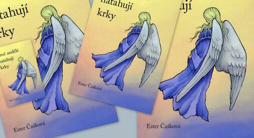 E. Čašková: Proč andělé natahují krky